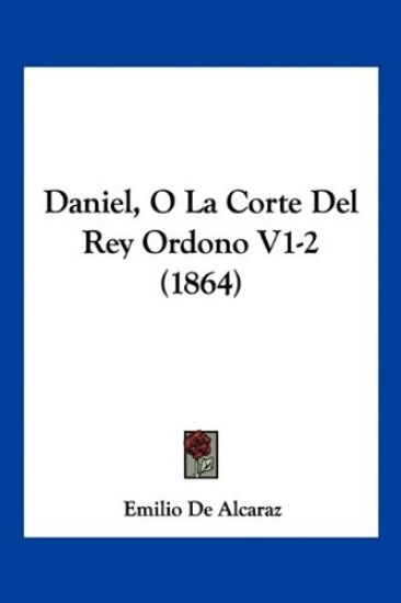 Daniel, O La Corte Del Rey Ordono V1-2 (1864)