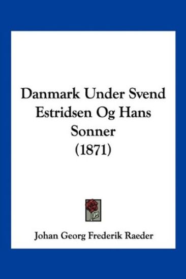 Danmark Under Svend Estridsen Og Hans Sonner (1871)