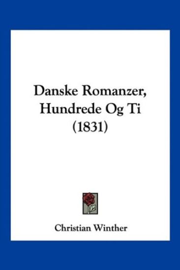 Danske Romanzer, Hundrede Og Ti (1831)