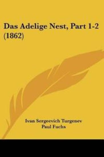 Turgenev, I: Adelige Nest, Part 1-2 (1862)