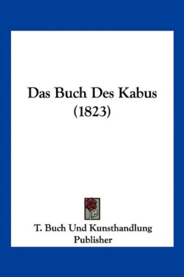 T. Buch Und Kunsthandlung Publisher: Buch Des Kabus (1823)