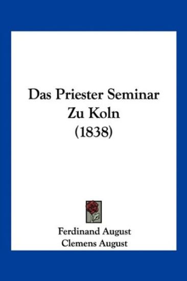 August, F: Priester Seminar Zu Koln (1838)