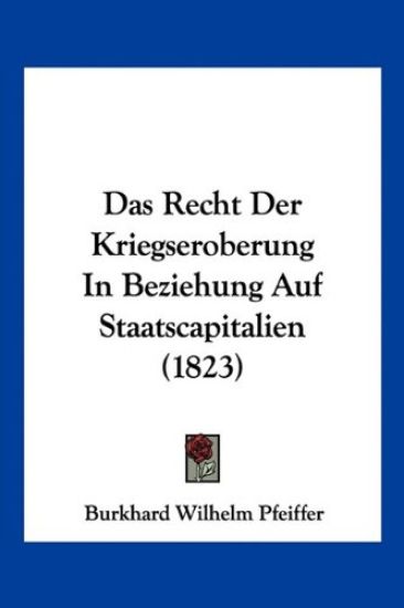 Pfeiffer, B: Recht Der Kriegseroberung In Beziehung Auf Staa