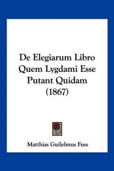 De Elegiarum Libro Quem Lygdami Esse Putant Quidam (1867)