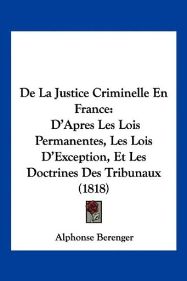 De La Justice Criminelle En France
