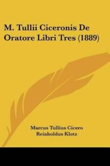 M. Tullii Ciceronis De Oratore Libri Tres (1889)
