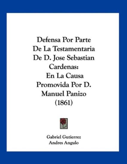 Defensa Por Parte De La Testamentaria De D. Jose Sebastian Cardenas