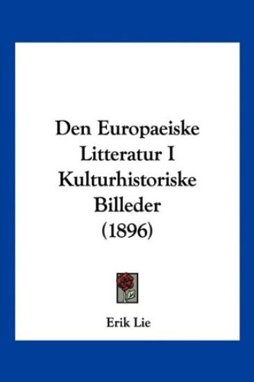 Den Europaeiske Litteratur I Kulturhistoriske Billeder (1896)