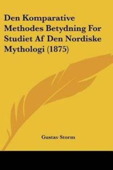 Den Komparative Methodes Betydning For Studiet Af Den Nordiske Mythologi (1875)