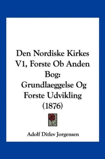 Den Nordiske Kirkes V1, Forste Ob Anden Bog