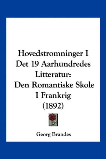 Hovedstromninger I Det 19 Aarhundredes Litteratur