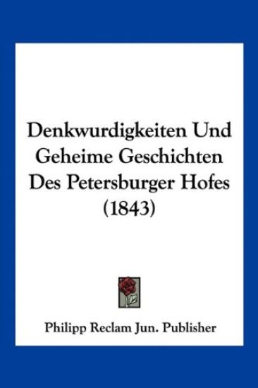 Philipp Reclam Jun. Publisher: Denkwurdigkeiten Und Geheime
