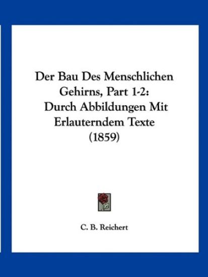 Reichert, C: Bau Des Menschlichen Gehirns, Part 1-2