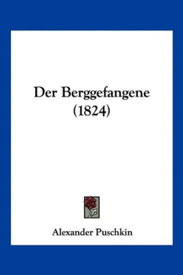 Puschkin, A: Berggefangene (1824)