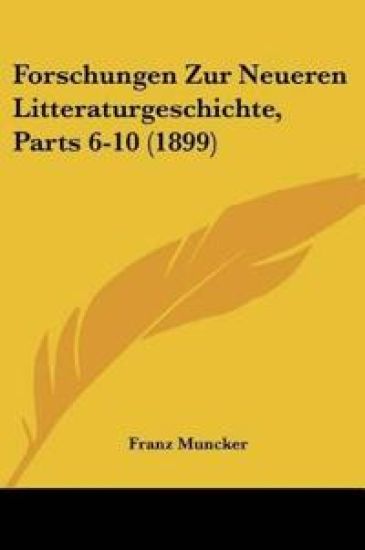 Muncker, F: Forschungen Zur Neueren Litteraturgeschichte, Pa