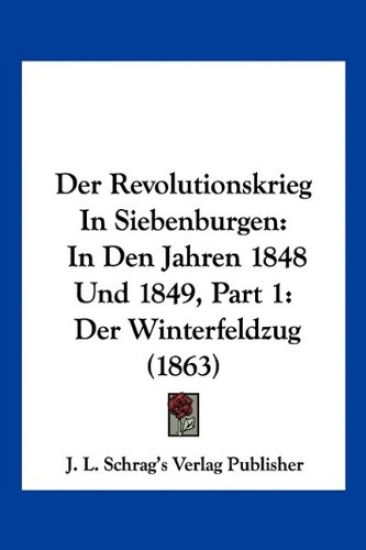 J. L. Schrag's Verlag Publisher: Revolutionskrieg In Siebenb