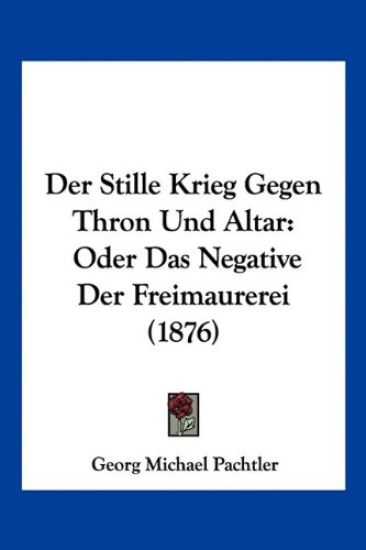 Pachtler, G: Stille Krieg Gegen Thron Und Altar