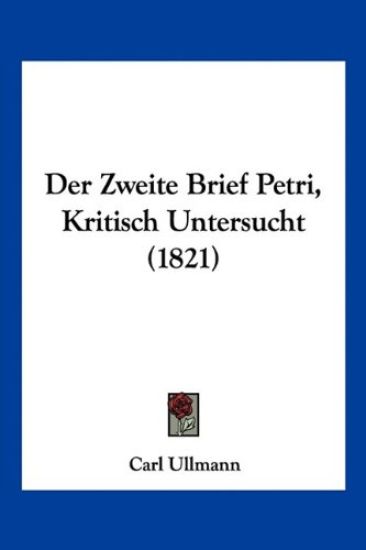 Ullmann, C: Zweite Brief Petri, Kritisch Untersucht (1821)