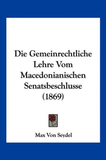 Seydel, M: Gemeinrechtliche Lehre Vom Macedonianischen Senat