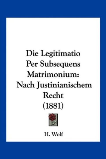 Wolf, H: Legitimatio Per Subsequens Matrimonium