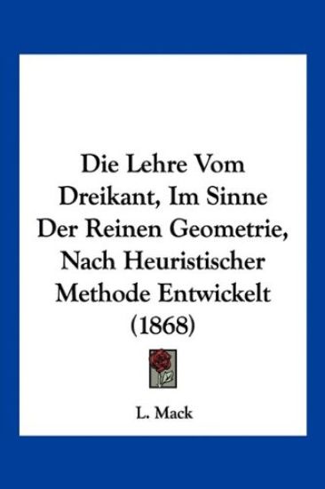 Mack, L: Lehre Vom Dreikant, Im Sinne Der Reinen Geometrie,