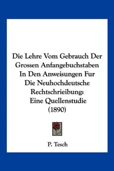 Tesch, P: Lehre Vom Gebrauch Der Grossen Anfangebuchstaben I