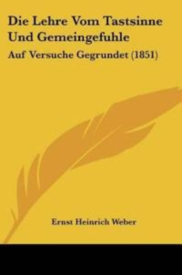 Weber, E: Lehre Vom Tastsinne Und Gemeingefuhle