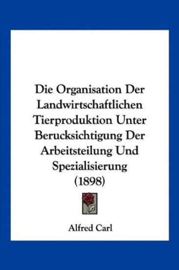 Carl, A: Organisation Der Landwirtschaftlichen Tierproduktio