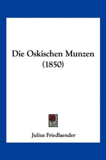 Friedlaender, J: Oskischen Munzen (1850)