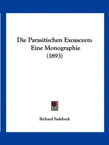 Sadebeck, R: Parasitischen Exoasceen
