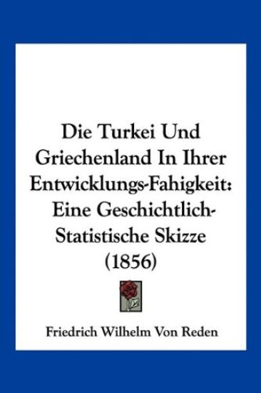 Reden, F: Turkei Und Griechenland In Ihrer Entwicklungs-Fahi
