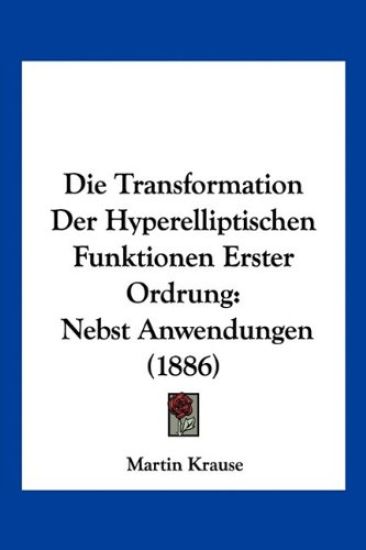 Krause, M: Transformation Der Hyperelliptischen Funktionen E