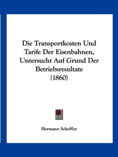Scheffler, H: Transportkosten Und Tarife Der Eisenbahnen, Un