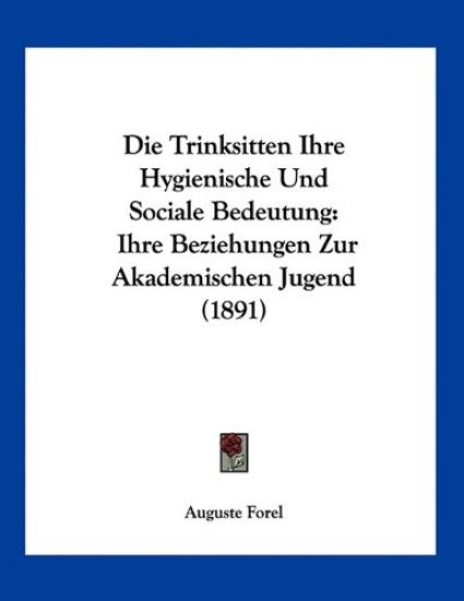 Forel, A: Trinksitten Ihre Hygienische Und Sociale Bedeutung