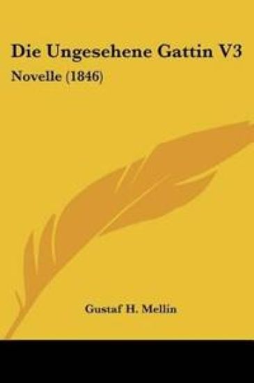 Mellin, G: Ungesehene Gattin V3