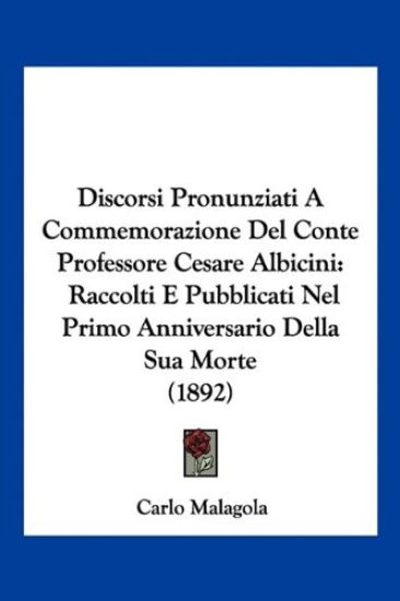 Discorsi Pronunziati A Commemorazione Del Conte Professore Cesare Albicini