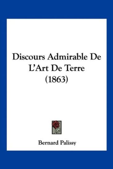 Discours Admirable De L'Art De Terre (1863)
