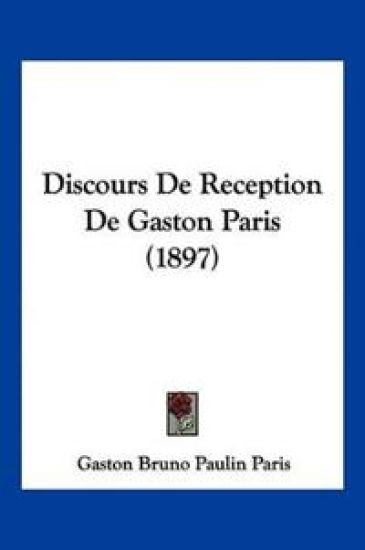 Discours De Reception De Gaston Paris (1897)