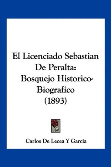El Licenciado Sebastian De Peralta