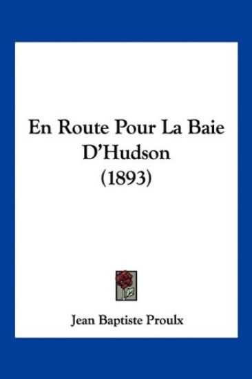 En Route Pour La Baie D'Hudson (1893)