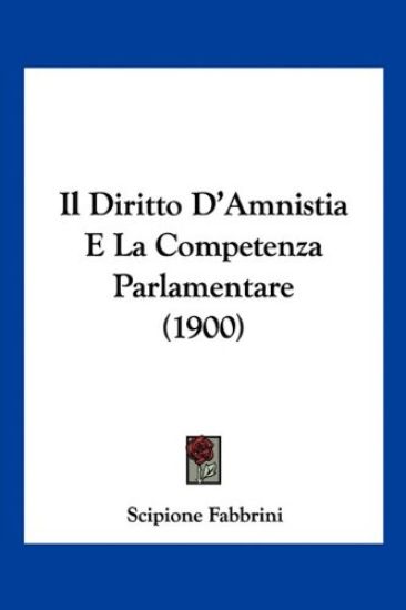 Il Diritto D'Amnistia E La Competenza Parlamentare (1900)