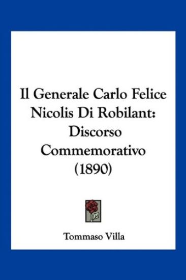 Il Generale Carlo Felice Nicolis Di Robilant