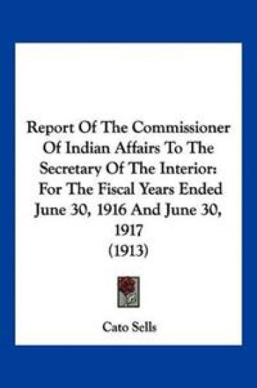 Report Of The Commissioner Of Indian Affairs To The Secretary Of The Interior