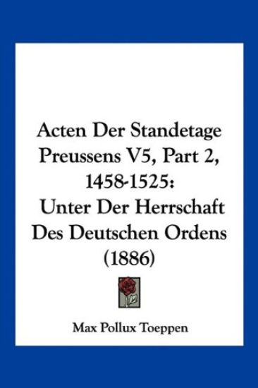 Toeppen, M: Acten Der Standetage Preussens V5, Part 2, 1458-
