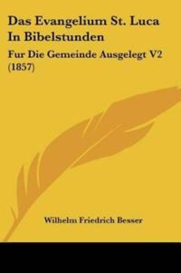 Besser, W: Evangelium St. Luca In Bibelstunden
