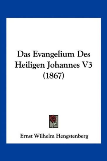 Hengstenberg, E: Evangelium Des Heiligen Johannes V3 (1867)