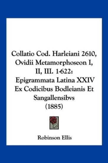 Collatio Cod. Harleiani 2610, Ovidii Metamorphoseon I, II, III. 1-622