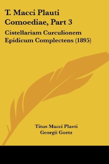T. Macci Plauti Comoediae, Part 3