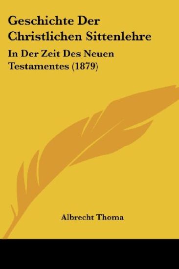 Thoma, A: Geschichte Der Christlichen Sittenlehre