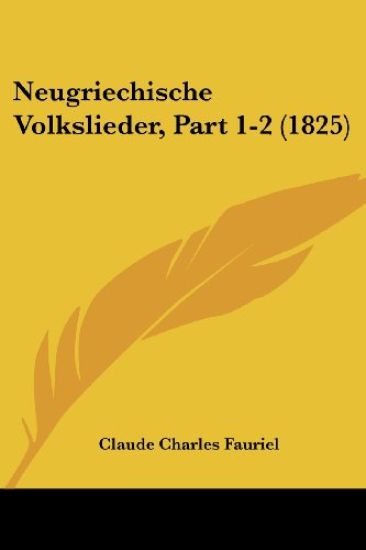 Fauriel, C: Neugriechische Volkslieder, Part 1-2 (1825)